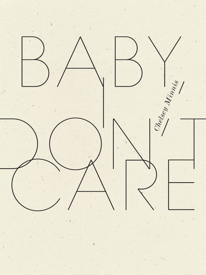 Baby, I Don’t Care (Wave Books, September 2018)