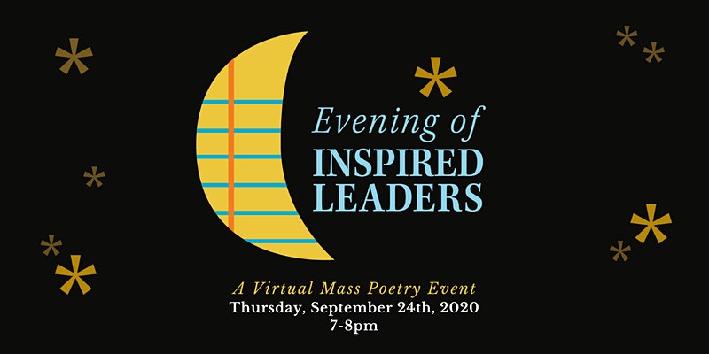 Evening of Inspired Leaders: A Virtual Mass Poetry Event