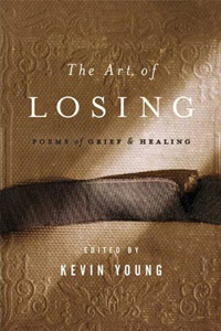 The Art of Losing: Poems of Grief & Healing