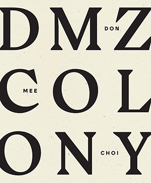 DMZ Colony (Wave Books, 2020)