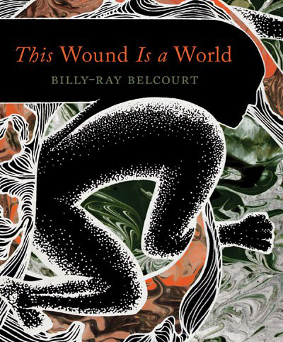 The Wound is a World (University of Minnesota Press, September 2019)