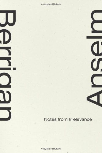 Notes from Irrelevance by Anselm Berrigan