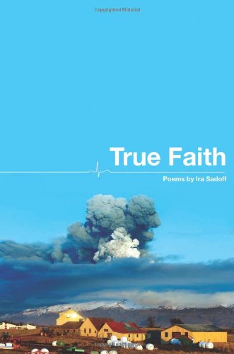 True Faith by Ira Sadoff