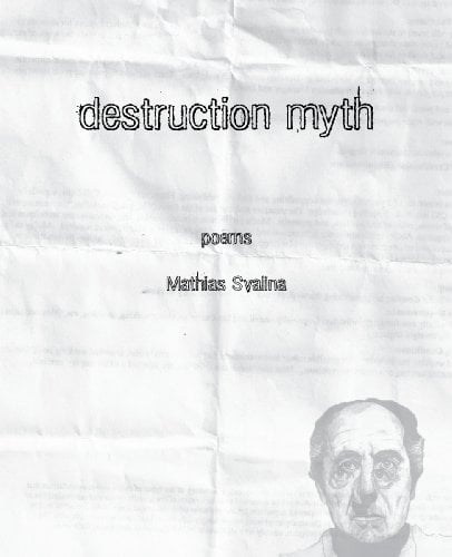 Destruction Myth by Mathias Svalina