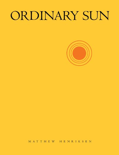Ordinary Sun by Matthew Henriksen