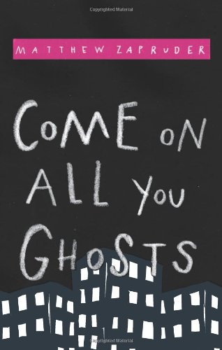 Come On All You Ghosts by Matthew Zapruder