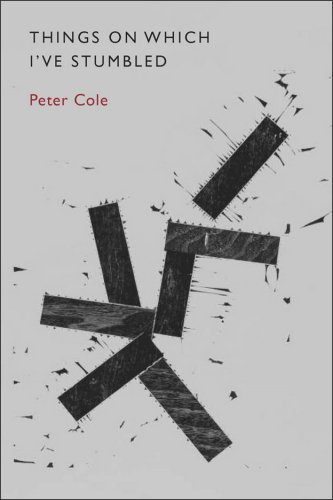 Things on Which I've Stumbled by Peter Cole