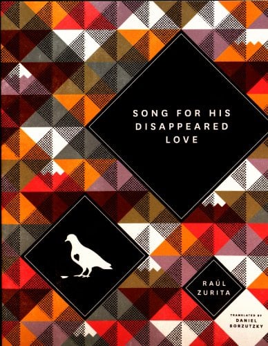 Song for His Disappeared Love by Raul Zurita