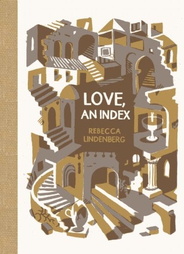 Love, An Index by Rebecca Lindenberg