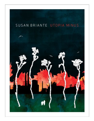 Utopia Minus by Susan Briante