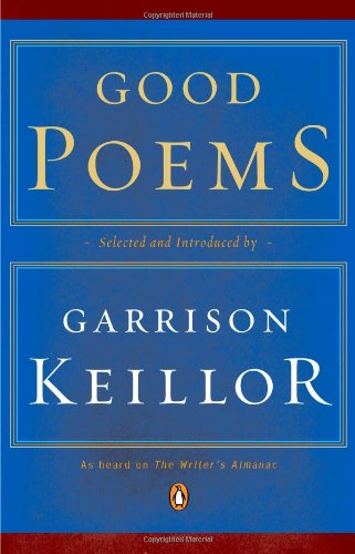 Good Poems, ed. by Garrison Keillor