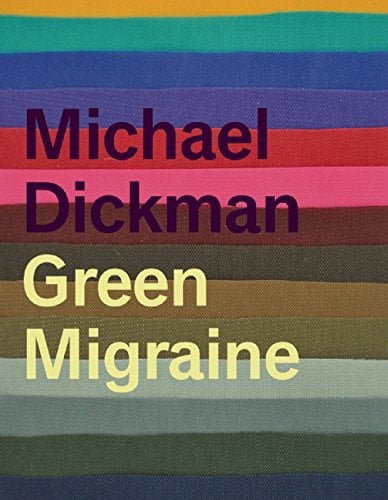 Green Migraine by Michael Dickman