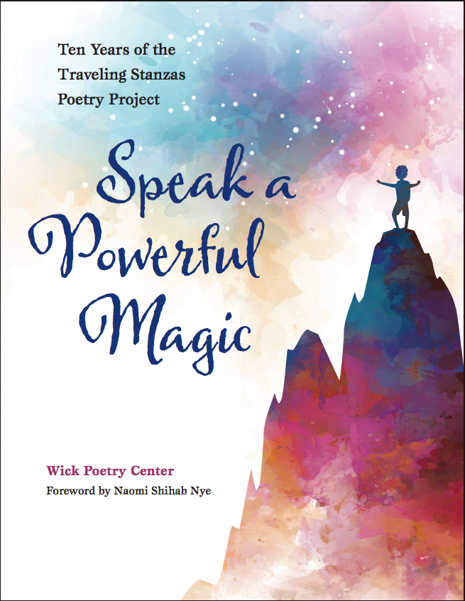 Speak a Powerful Magic: Ten Years of the Traveling Stanzas Poetry Project
