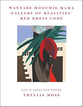 Wannabe Hoochie Mama Gallery of Realities’ Red Dress Code: New & Selected Poems by Thylias Moss