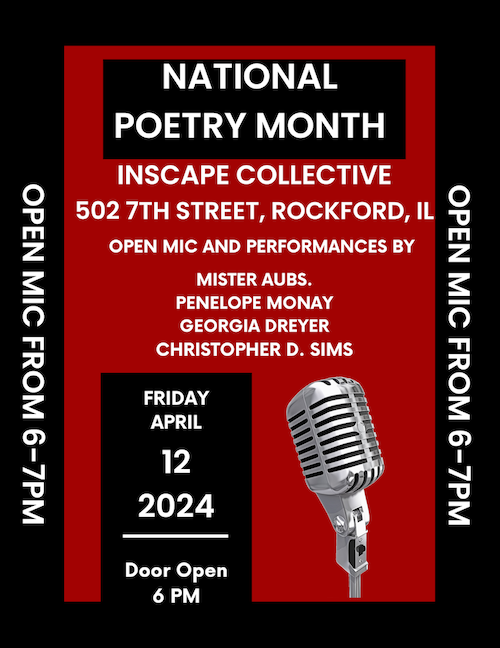 April 12 from 6 - 7 pm CT, National Poetry Month at Inscape Collective in Rockville Illinois