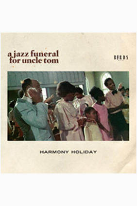 Jacket cover image of A Jazz Funeral for Uncle Tom by Harmony Holiday