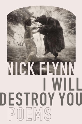 Jacket cover image of I Will Destroy You by Nick Flynn