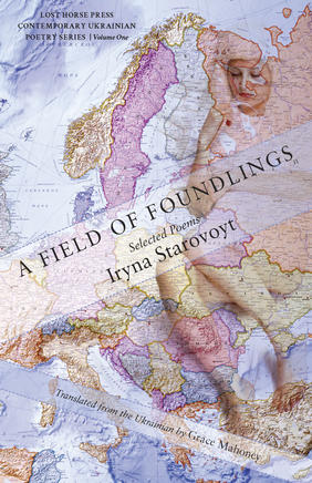 Jacket cover image of A Field of Foundlings: Selected Poems of Iryna Starovoyt