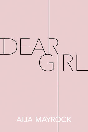 Jacket cover image of Dear Girl by Aija Mayrock 