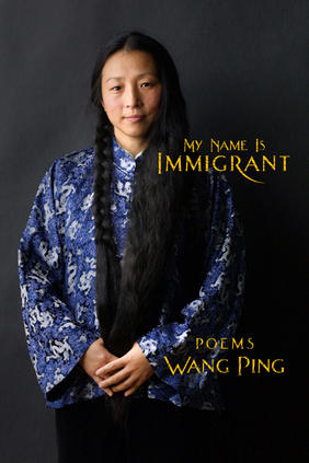 Jacket cover image of My Name is Immigrant by Wang Ping