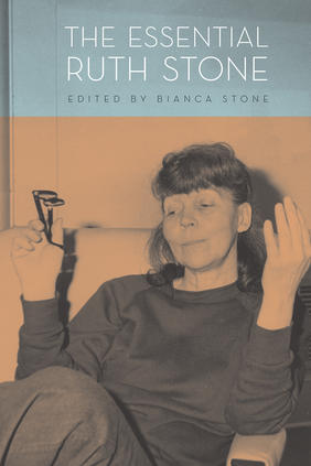 Jacket cover image of The Essential Ruth Stone edited by Bianca Stone