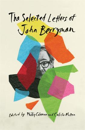 Jacket cover image of The Selected Letters of John Berryman edited by Philip Coleman & Calista McRae