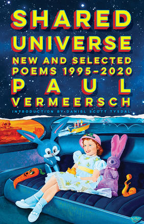 Jacket cover image of Shared Universe: New and Selected Poems 1995-2020 by Paul Vermeersch