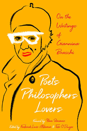 Jacket cover image of Poets, Philosophers, Lovers: On the Writings of Giannina Braschi edited by Frederick Luis Aldama and Tess O’Dwyer