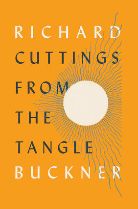 Jacket cover image of Cuttings From the Tangle by Richard Buckner