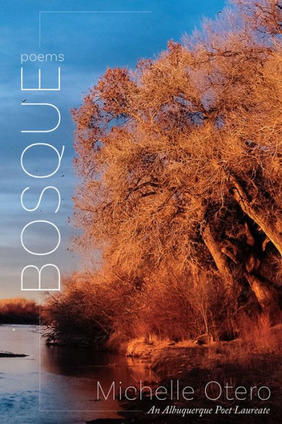 Image is the cover of Michelle Otero's book, BOSQUE, which features dominant rust-colored foliage of trees and shrubs beside a river, with a backdrop of blue sky