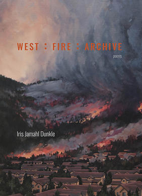 Jacket cover for West: Fire : Archive by Iris Jamahl Dunkle