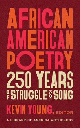 Jacket cover for African American Poetry: 250 Years of Struggle & Song edited by Kevin Young