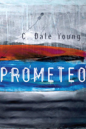 Jacket cover for Prometeo by C. Dale Young