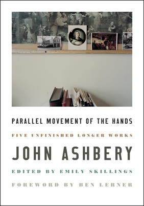 Jacket cover for Parallel Movements of the Hands: Five Unfinished Longer Works bu John Ashbery