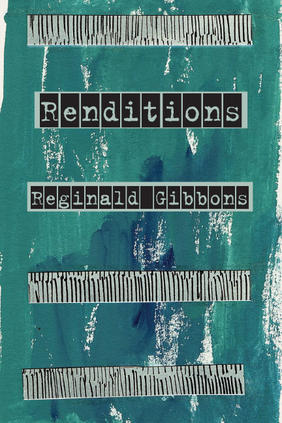 Jacket cover for Renditions by Reginald Gibbons 