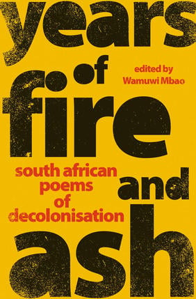 Years of Fire and Ash edited and introduced by Wamuwi Mbao