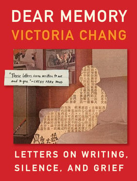 Jacket cover for Dear Memory: Letters on Writing, Silence, and Grief by Victoria Chang
