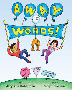 Jacket cover for Away with Wordsby Mary Ann Hoberman, illustrated by Perry Hoberman