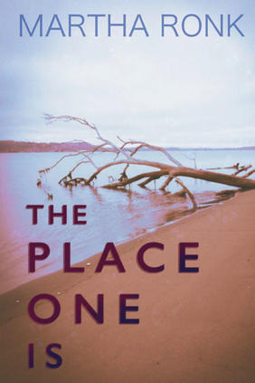 Jacket cover for The Place One Is by Martha Ronk