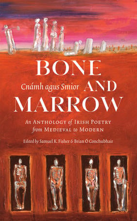 Jacket cover for Bone And Marrow edited by Samuel K. Fisher & Brian Ó Conchubhair Wake Forest University Pre