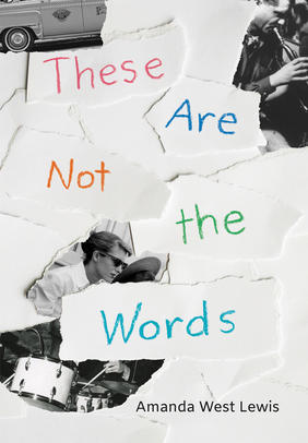 Jacket cover for These Are Not Our Words by Amanda West Lewis
