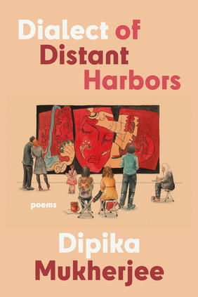Jacket cover for Dialect of Distant Harbors by Dipika Mukherjee