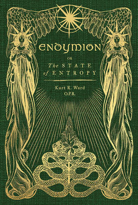 Jacket cover for Endymion or The State of Entropy by Kurt R. Ward