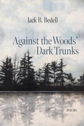 Jacket cover for Against the Woods Dark Trunks by Jack B. Bedell