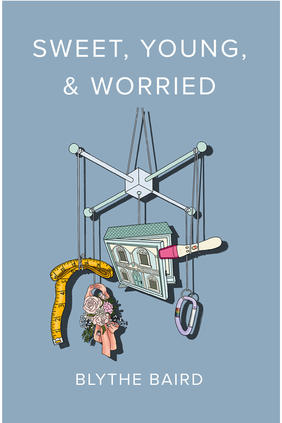 Jacket cover for Sweet, Young, & Worried by Blythe Baird