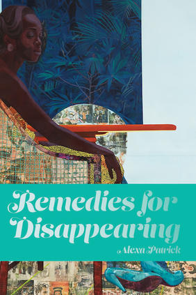 Jacket cover for Remedies for Disappearing by Alexa Patrick