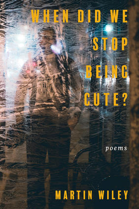 Jacket cover for When Did We Stop Being Cute? by Martin Wiley