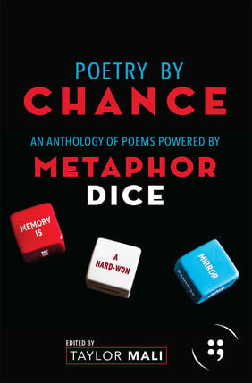 Jacket cover for Poetry by Chance: An Anthology of Poems Powered by Metaphor Dice edited by Taylor Mali 