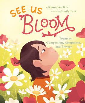 Jacket cover for See Us Bloom by Kyunghee Kim, illustrated by Emily Paik 
