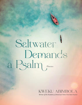 Jacket cover for Saltwater Demands a Psalm by Kweku Abimbola